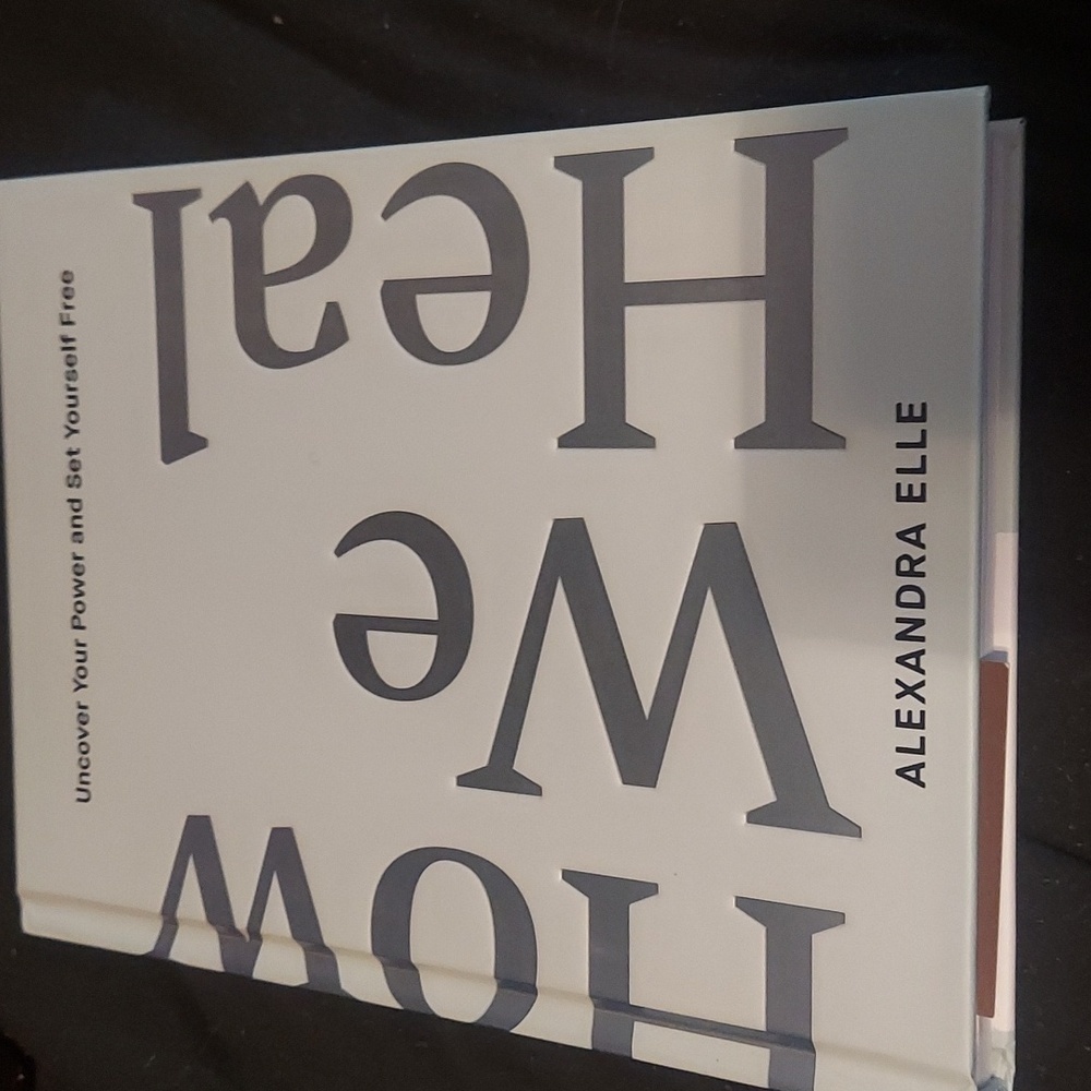 How we heal. Hard copy. By Alexandra elle
